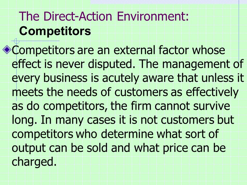 The Direct-Action Environment: Competitors  Competitors are an external factor whose effect is never